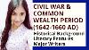 CIVIL War U0026 Common Wealth Period Age Of Milton Puritan Age History Of English Literature