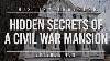 Hidden Secrets Of A CIVIL War Mansion History Traveler Episode 109