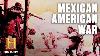 What Was The Mexican American War History